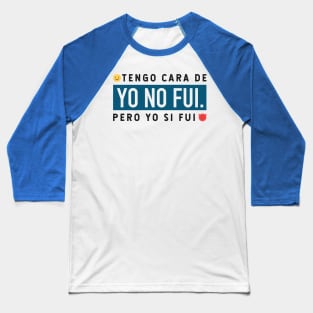 Tengo cara de yo no fui, pero yo si fui - blue design Baseball T-Shirt